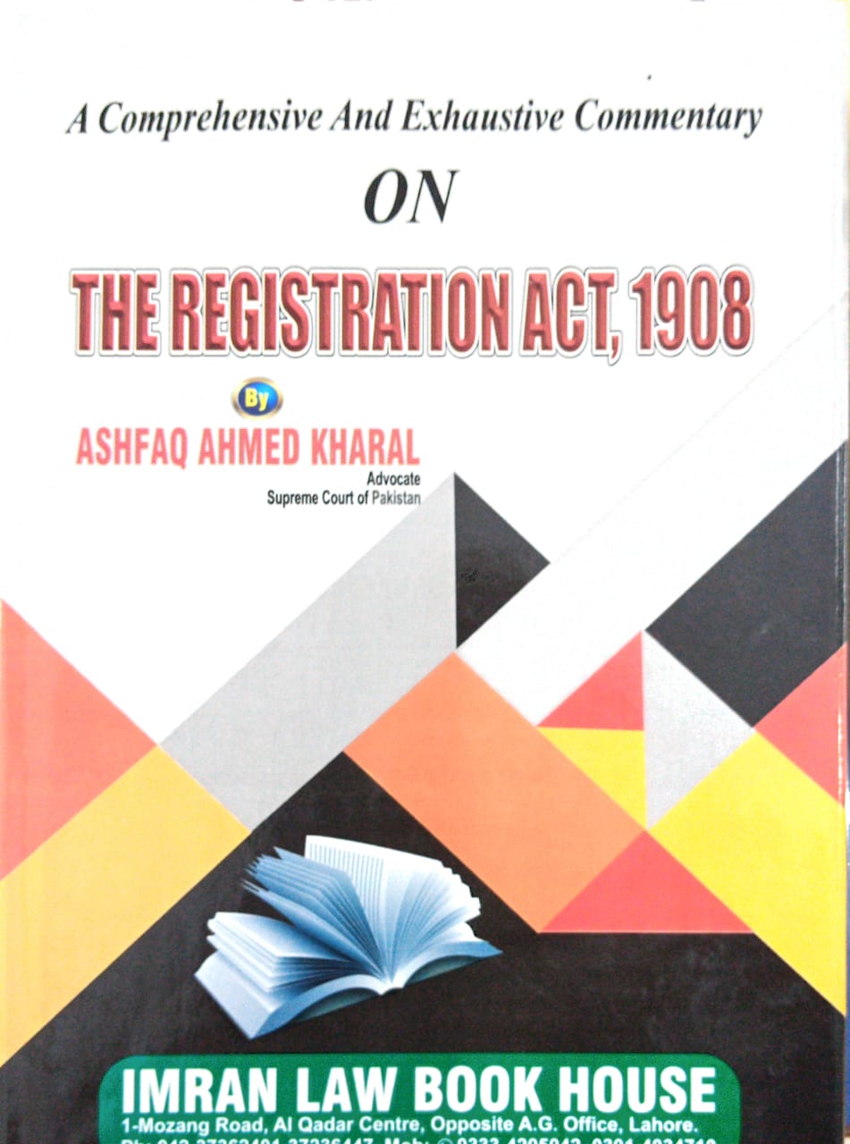 A Comprehensive Exhaustive Commentary On The Registration Act 1908 Pakistan Law House