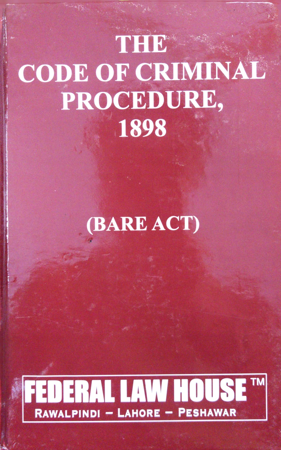 The Code Of Criminal Procedure, 1898 - Pakistan Law House